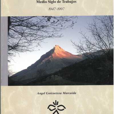 La Sociedad de Ciencias Aranzadi : medio siglo de trabajos, 1947-1997 = Zientzi Elkartea