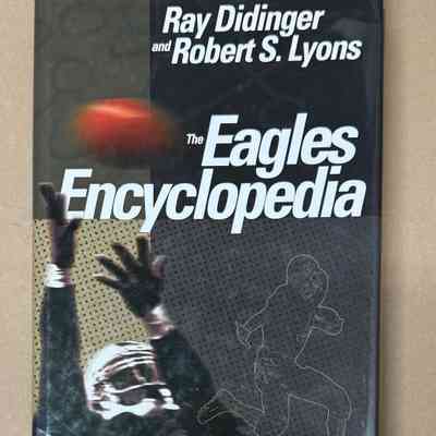 Eagles Encyclopedia-Ray Didinger & Bob Lyons