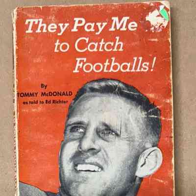 They Pay Me to Catch Footballs book - Tommy McDonald