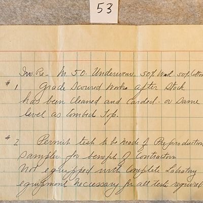 Doc # 53 Manufacturing Notes FPO: One-page undated and unsigned set of production and preproduction notes. Specifically, two notes regarding the manufacturing and testing of 50/50 wool/cotton underwear. Notes that FM lacked sufficient laboratory equipment to complete all tests required by a contractor.