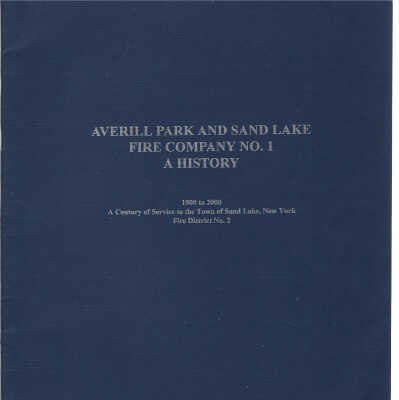 Averill Park and Sand Lake Fire Company Number 1 a History - 1900 to 2000