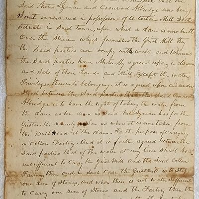 Doc # 137 Water and Dam Rights Agreement 1832-04-02 P1-of-2: Between Aretus Lyman and Coonrod Albridge of Sand Lake and co-owners of a Grist Mill and dam in Sand Lake. Specifies even division of the Mill property other than the dammed water rights which were solely granted to Albridge to facilitate his plans to subsequently additionally establish a cotton factory.