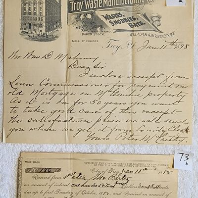 Doc # 73 Note and Receipt 1898-01-11 FPO: From Peter McCarthy of the Troy Waste Manufacturing Company to William D. Mahoney. The note and an enclosed receipt documents payment of $127.78 by McCarty to a US Loan Commissioner for Rensselaer County on a $2,000 mortgage related to the McConike property. Also seems to indicate McCarty's intent to pay off the mortgage.