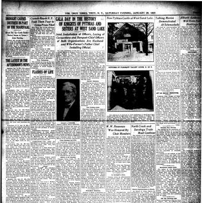 Page Protector 3 - Gala Day in the Knights of Pythias and Sisters at West Sand Lake: PDF of a January 29, 1927, The Troy Times newspaper article detailing completion of a Pythias Castle at what is currently know as 12 Mall Way in West Sand Lake, NY, and more recently served as the home of Jim Bonesteel's furniture store and the "Doors of Hope" next to new shop.  SLHS featured the history of the intersection of routes 43 and 150, including the Pythias Hall, in the Spring, 2021, issue of its Historical Highlights Newsletter.   Refer to the SLHS website for back issues of Historical Highlights.