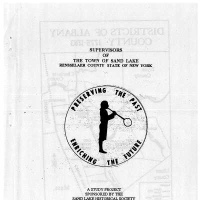 Supervisors of the Town of Sand Lake - 1813–1997: Supervisors of the Town of Sand Lake - 1813-1997. SLHS sponsored initial research project. Hard copy scan to PDF.