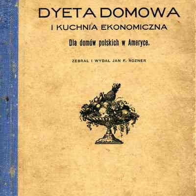 Dyeta Domowa i Kuchnia Ekonomiczna (Home Diet and Economical Cuisine)