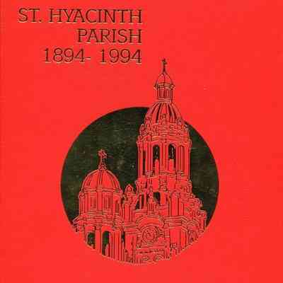 St. Hyacinth Parish 1894-1994: A Century of Devotion and Dedication