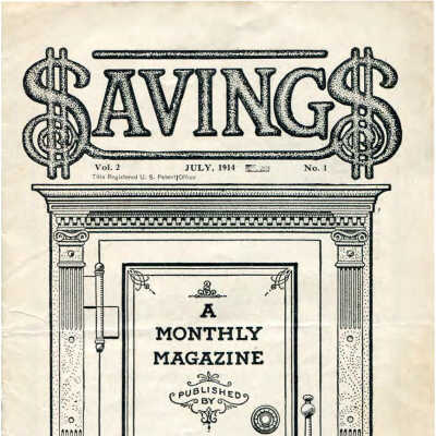 Savings Magazine Vol. 2 No. 1 July 1914