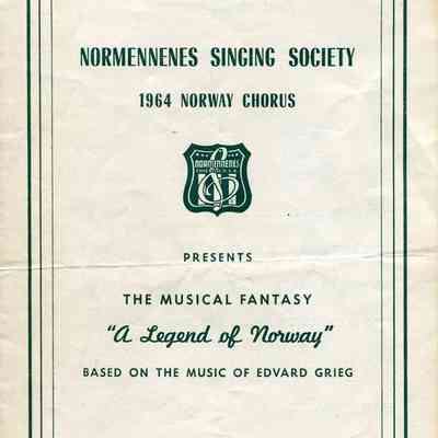 Normennenes Singing Society 1964 Norway Chorus Presents the Musical Fantasy "A Legend of Norway"