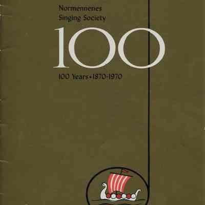 Normennenes Singing Society 100 Years • 1870-1970