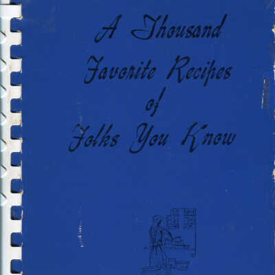 A Thousand Favorite Recipes of Folks You Know