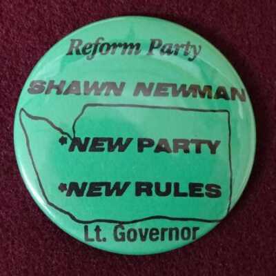 Shawn Newman Lt. Gov. campaign button: Copyright: Lacey Museum; Origformat: Artifact
