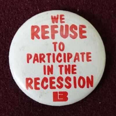 Refuse to Participate in Recession button: Copyright: Lacey Museum; Origformat: Artifact