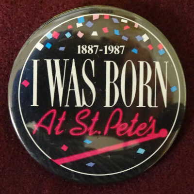I Was Born at St. Pete's Centennial Button