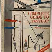 Complete guide to pasteup / Walter B. Graham.