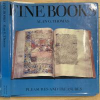 Fine books : pleasures and treasures / Alan G. Thomas.