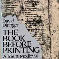 The book before printing : ancient, medieval, and oriental / David Diringer.