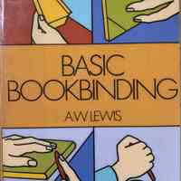 Basic bookbinding / by A. W. Lewis.