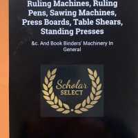 Illustrated catalogue of ruling machines, ruling pens, sawing machines, press boards, table shears, standing presses &c and book binders