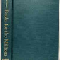 Books for the millions : a history of the men whose methods and machines packaged the printed word / Frank E. Comparato.