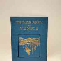 Book Cover / Things Seen in Venice / Lonsdale and Laura M. Ragg