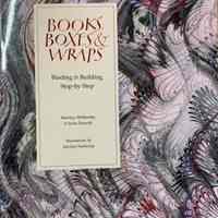 Books, boxes & wraps : binding & building step-by-step / Marilyn Webberley & JoAn Forsyth ; illustrations by Marilyn Webberley.