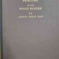 Printing with wood blocks / by Arthur Wesley Dow