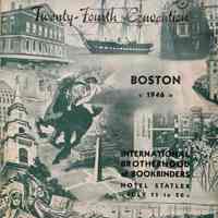 Twenty-fourth convention, International Brotherhood of Bookbinders ; Boston, Massachusetts "The hub of the universe," July 15 to 20, 1946.