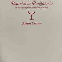 Beatrice in Purgatorio, or the case against invisible printing / Andre Chaves