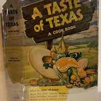 A taste of Texas; a book of recipes. A book of recipes edited by Jane Trahey.