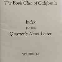 Index to the Quarterly News-Letter of Book Club of California. Volumes I-L [1-50] , 1933-1985 / Compiled by Duncan H. Olmsted