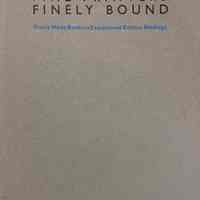 Fine printers finely bound : finely made books in exceptional edition bindings / selected by Ken Botnick & Steve Miller of Red Ozier Press for the Guild of Book Workers ; the Thomas J. Watson Library at the Metropolitan Museum of Art, New York City, 2 December 1986-2 January 1987.