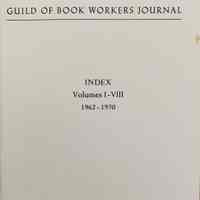 Journal of the Guild of Book Workers Index : Volumes I - VIII, 1962-1970 / Compiled by Grady E. Jensen