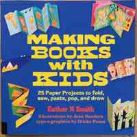 Making Books with Kids / by Esther K. Smith.