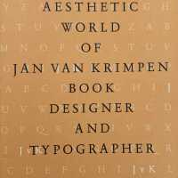 The aesthetic world of Jan van Krimpen, book designer and typographer.