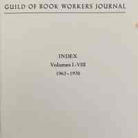 Journal of the Guild of Book Workers Index : Volumes I - VIII, 1962-1970 / Compiled by Grady E. Jensen