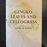 Ginko Leaves and Cellograss / Laura M. White