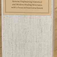 Biblio Tech: Reverse engineering historical and modern binding structures / Karen Hanmer.