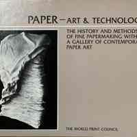 Paper--art & technology : based on presentations given at the International Paper Conference held in San Francisco, March 1978.