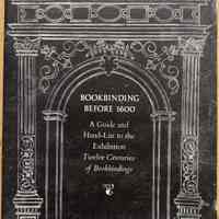 Bookbinding before 1600 : a guide and hand-list to the exhibition : twelve centuries of bookbindings.