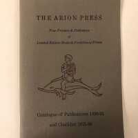 The Arion Press, fine printers & publishers of limited edition books & portfolios of prints : catalogue of publications 1990-91 and checklist 1975-90.