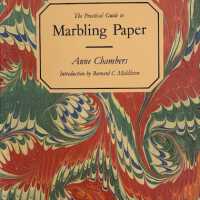 The Practical Guide to Marbling Paper / Anne Chambers ; introduction by Bernard C. Middleton.