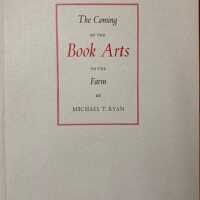 The coming of the book arts to the farm / by Michael T. Ryan.