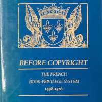 Before copyright : the French book-privilege system, 1498-1526 / Elizabeth Armstrong.