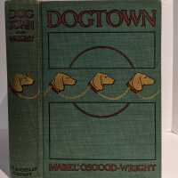 Dogtown: Being Some Chapters from the Annals of the Waddles Family, Set Down in the Language of Housepeople / Mabel Osgood Wright