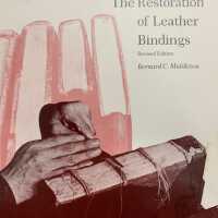 The restoration of leather bindings / Bernard C. Middleton ; drawings by Aldren A. Watson and Seymour Fleishman.