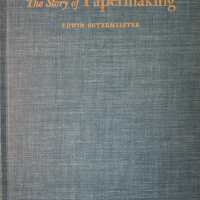 The story of papermaking / by Edwin Sutermeister.