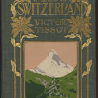 Unknown Switzerland: Reminiscences of Travel / Victor Tissot