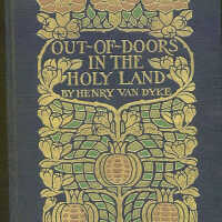 Out-Of-Doors in the Holy Land: Impressions of Travel in Body and Spirit / Henry Van Dyke