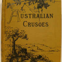 The Australian Crusoes; Or, The Adventures of an English Settler and His Family in the Wilds of Australia / Charles Rowcroft
